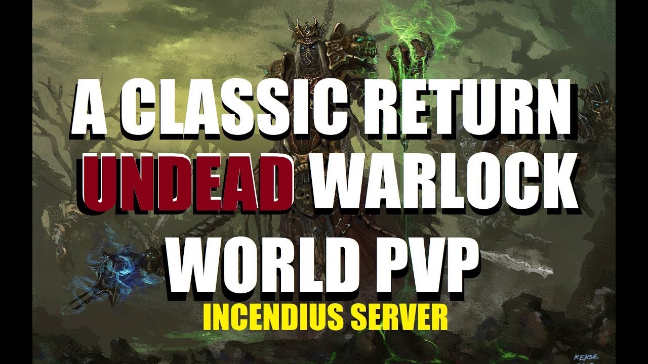 UNDEAD WARLOCK CLASSIC WORLD PVP - UNDER 60 COMBAT