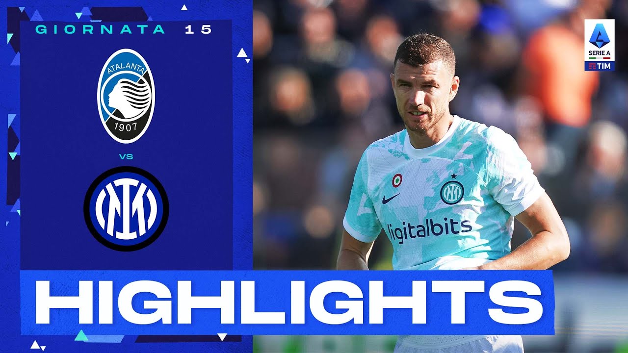 Atalanta-Inter 2-3 | Dzeko trascina i Nerazzurri al Gewiss: Gol e Highlights | Serie A TIM 2022/23