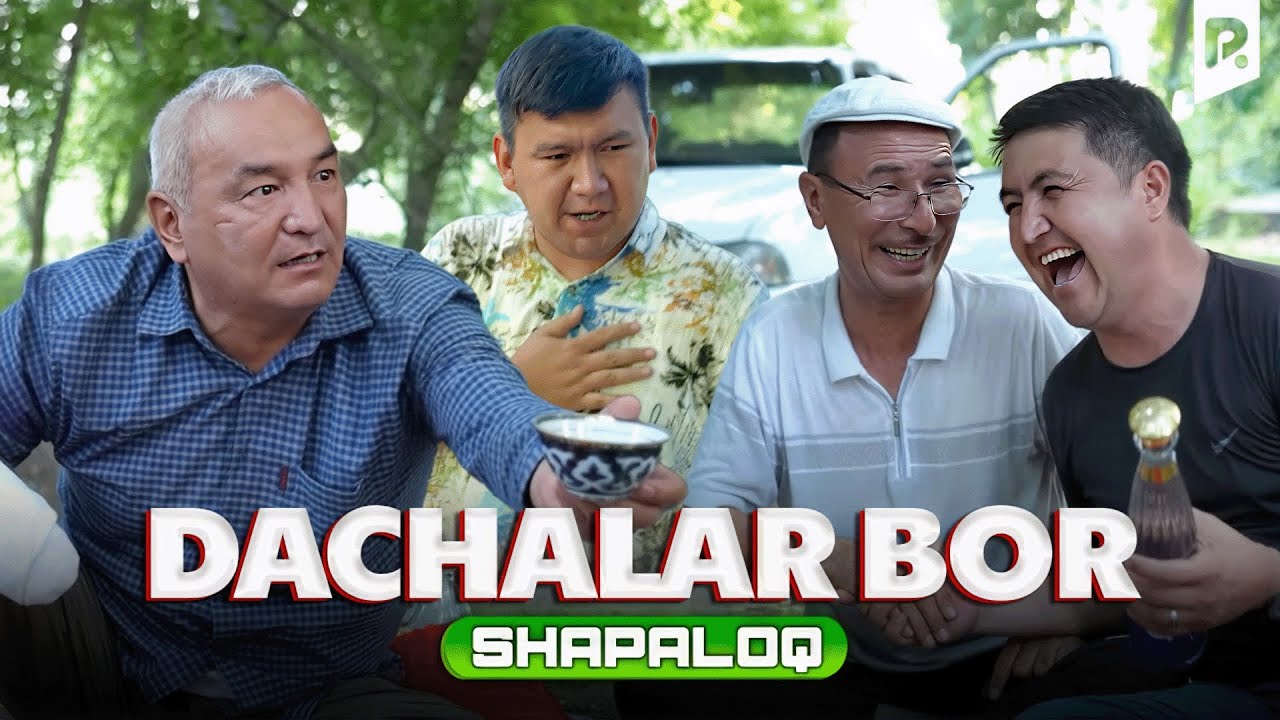 Shapaloq - Dachalar bor (hajviy ko'rsatuv)