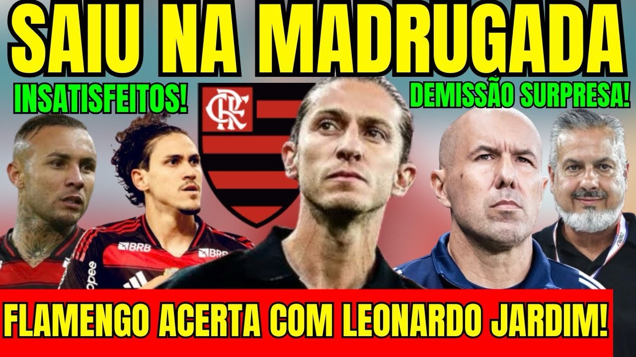 SAIU NA MADRUGADA! FILIPE LUIS É DEMITIDO! FLAMENGO ACERTA COM LEONARDO JARDIM! JOGADORES CHATEADOS!