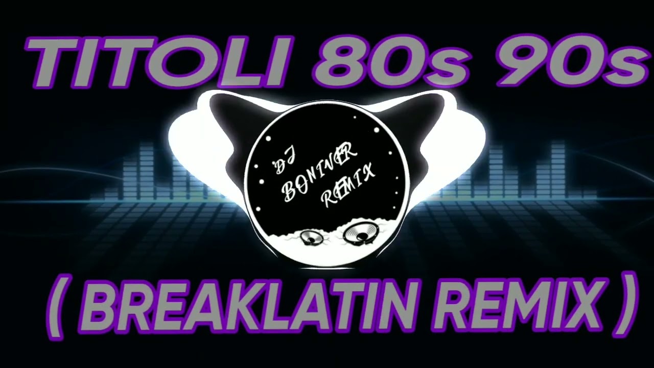 TITOLI ( BREAKLATIN ) DJ BONIVER GUSI REMIX 2022-2023