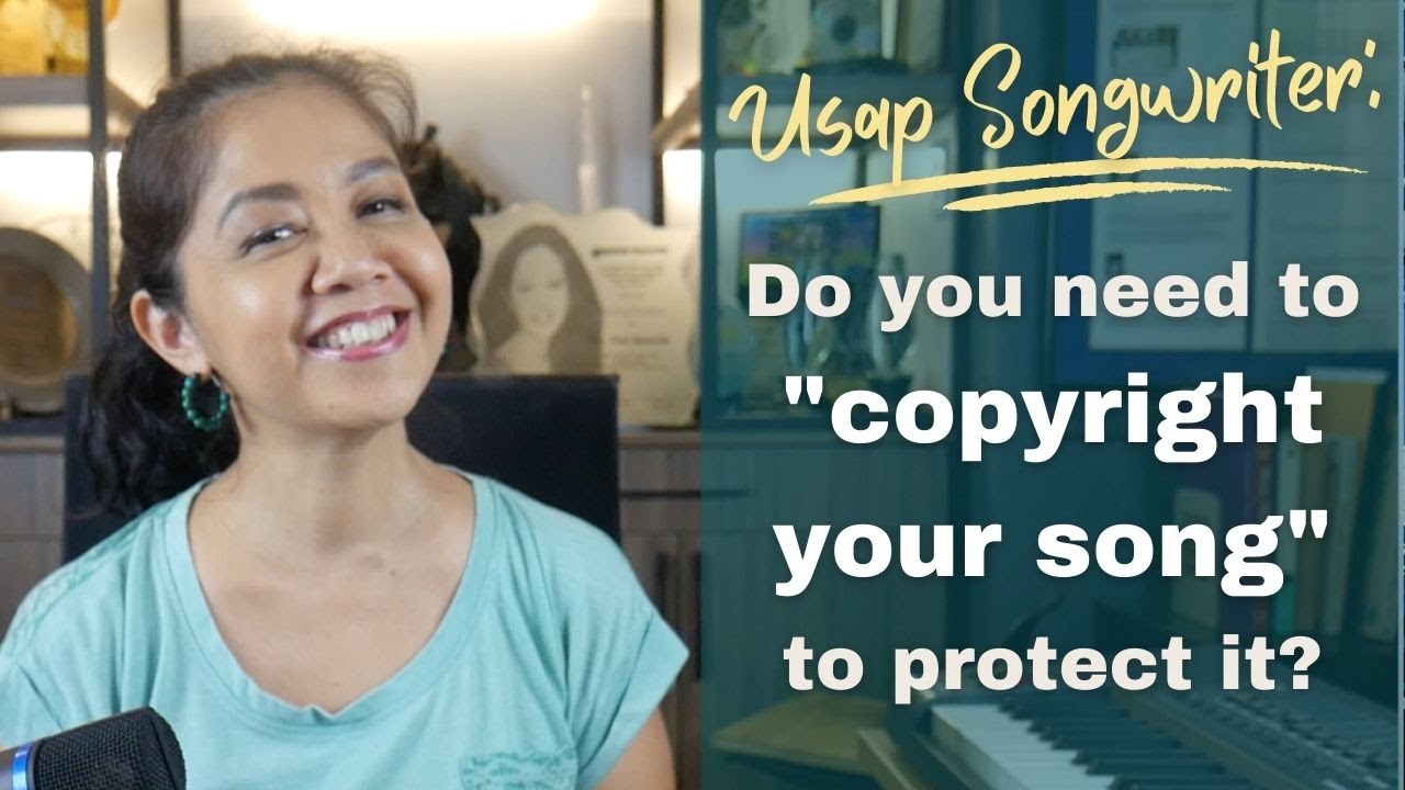 Usap Songwriter: Copyright, proof of ownership, song theft and more