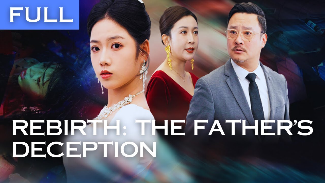 The Fake Death of Her Father and Her Mother's Tragedy—She Vows to Expose the Truth After Rebirth.