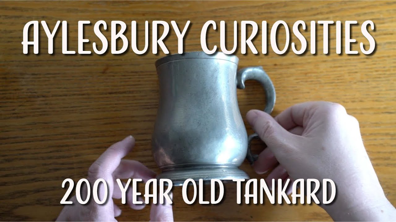 Aylesbury Curiosities - 200 Year Old Tankard