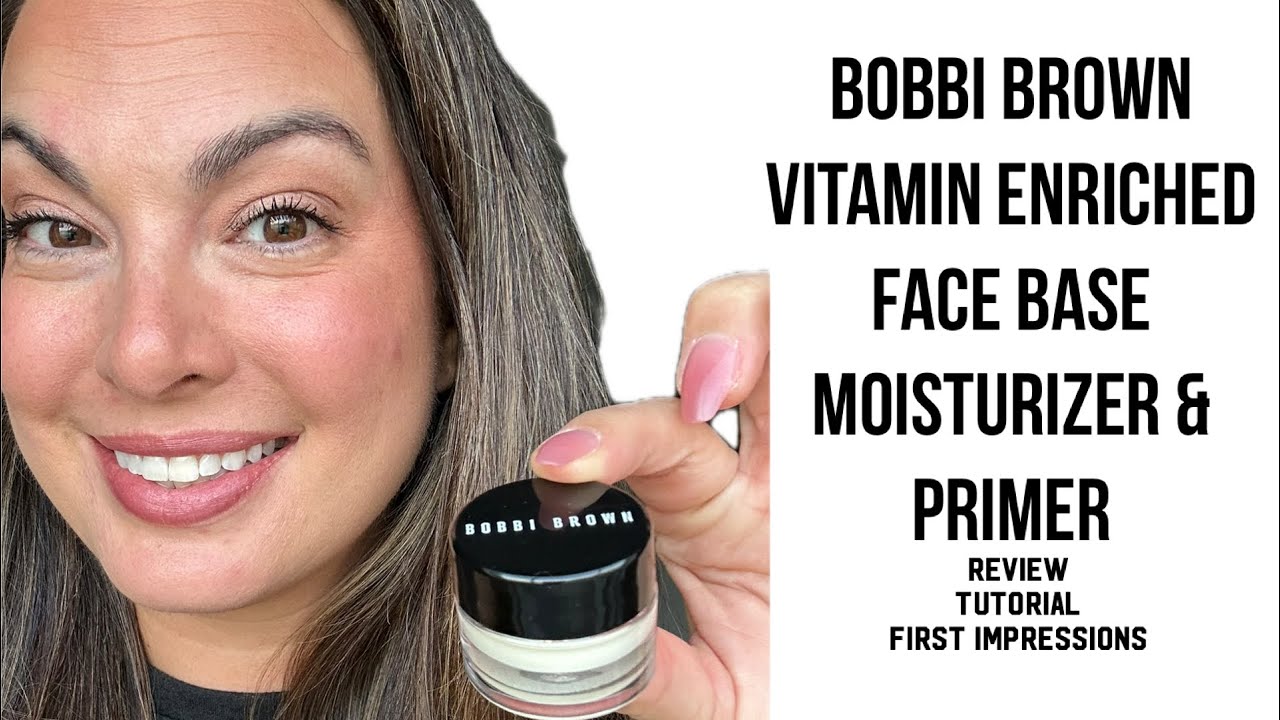 Bobbi Brown Vitamin Enriched Face Base Moisturizer & Primer  - review, tutorial, first impressions