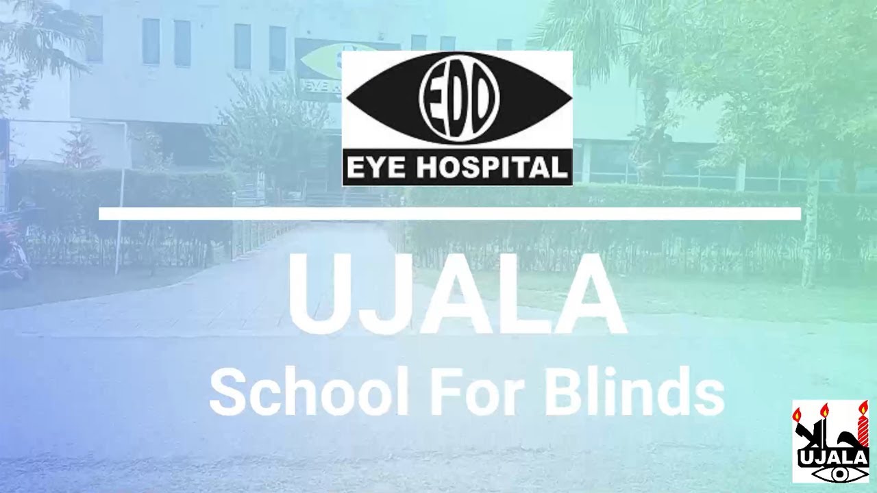 Ujala School Documentary - Ujala School for Blinds Wah Cantt - A project of #EDO #EdoWah #WahCantt