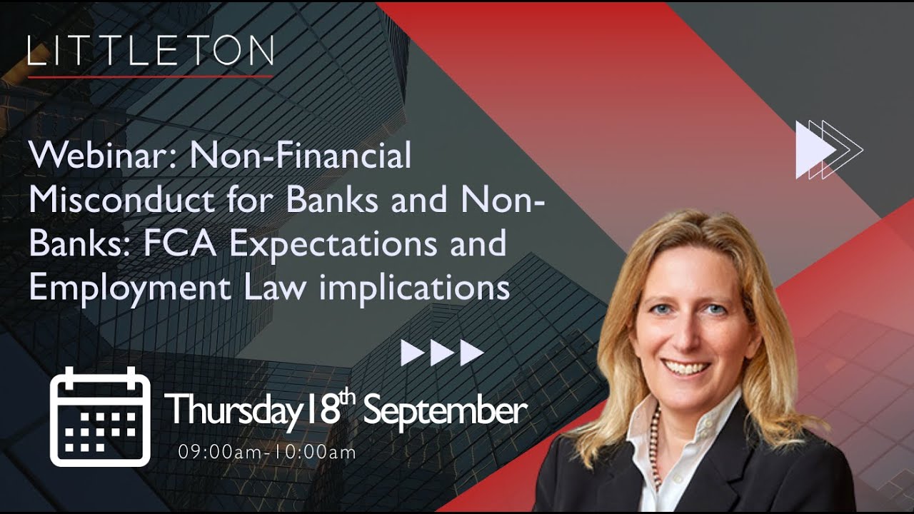 Non-Financial Misconduct for Banks and Non-Banks: FCA Expectations and Employment Law Implications
