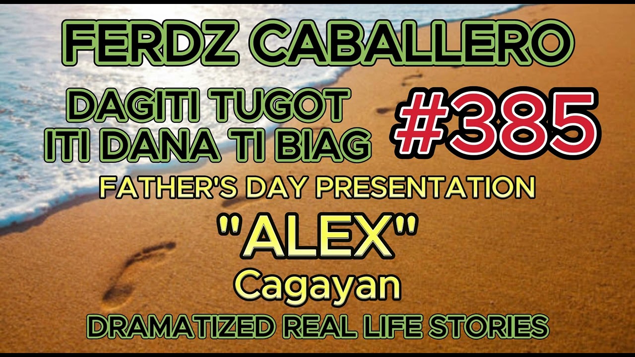 ILOCO DRAMA / DAGITI TUGOT ITI DANA TI BIAG #385 FATHER'S DAY PRESENTATION