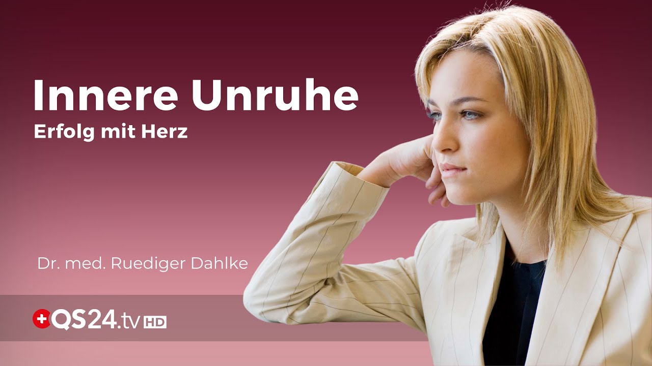 Innere Unruhe | Dr. med. Ruediger Dahlke | Erfolg mit Herz | QS24 Gesundheitsfernsehen
