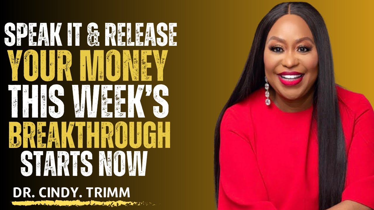 Speak This Once — ALL Blocked Money Will Be Released This Week | by Dr. Cindy Trimm