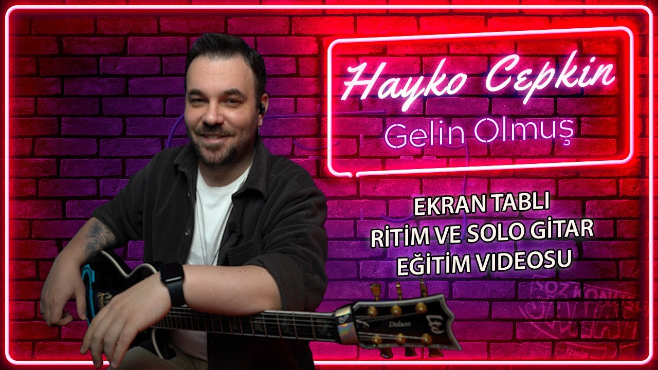 Hayko Cepkin Gelin Olmuş Gitar Tab (Gitar Dersi-Cover Transkripsiyon)