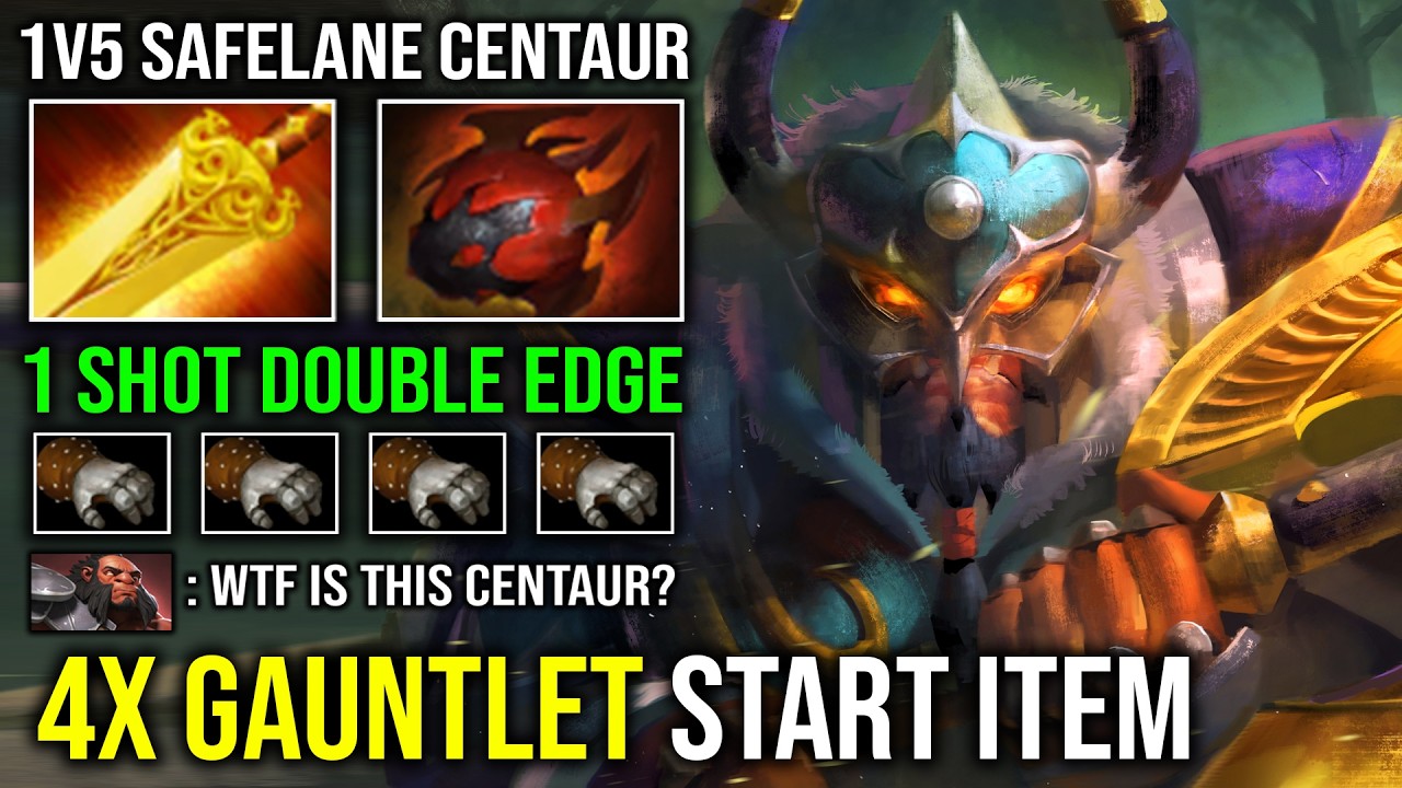 NEW 1v5 Safelane Centaur 4x Gauntlet Start Item 1 Shot Double Edge Max Retaliate Return Dmg Dota 2