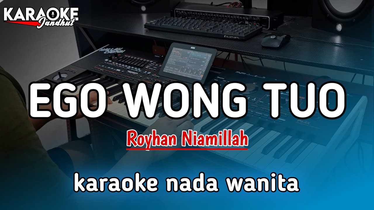 EGO WONG TUO - KARAOKE NADA WANITA
