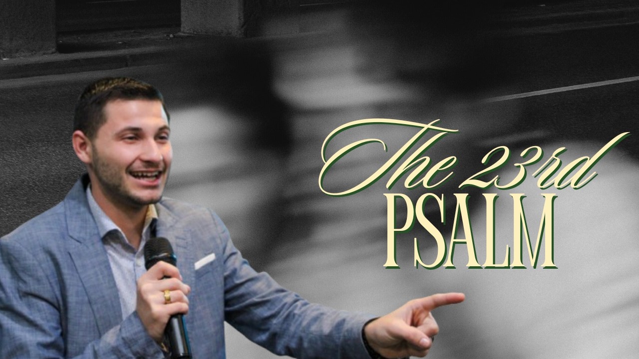 The 23rd Psalm | Part 3 | Pastor Caleb Watson