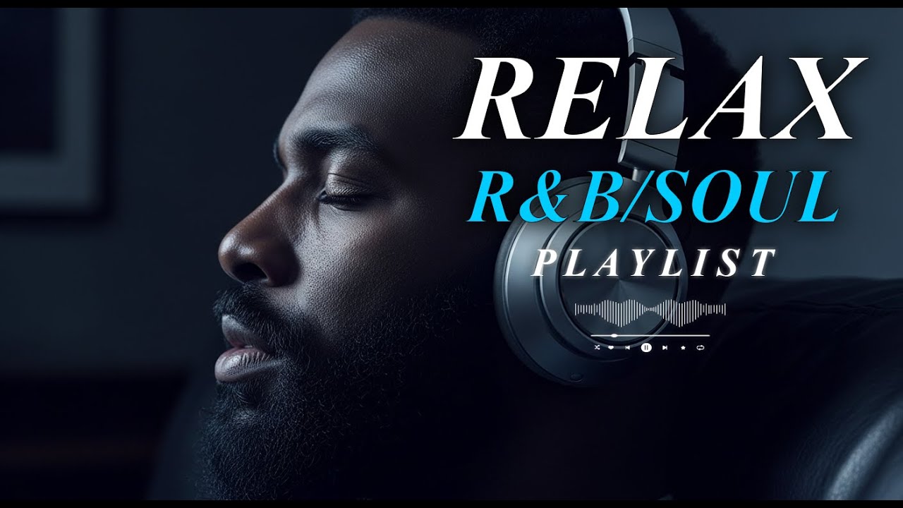 【R&B Soul】Smooth Chill Playlist Background Music for Relax