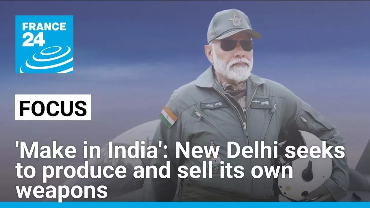 With 'Make in India' policy, New Delhi seeks to produce and sell its own weapons &bull; FRANCE 24