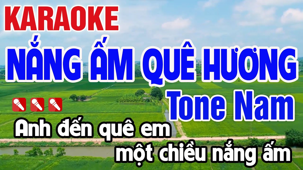 Nắng Ấm Quê Hương Karaoke Tone Nam Nhạc Sống Hay Nhất - Nguyên Minh Media