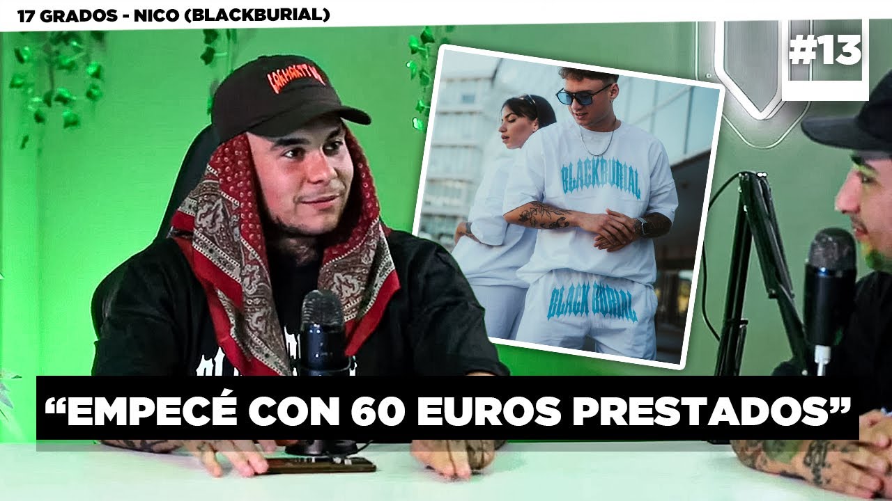 ¿QUIÉN es NICO y de DONDE VIENE BLACKBURIAL? | MARCA de STREETWEAR | 17 GRADOS