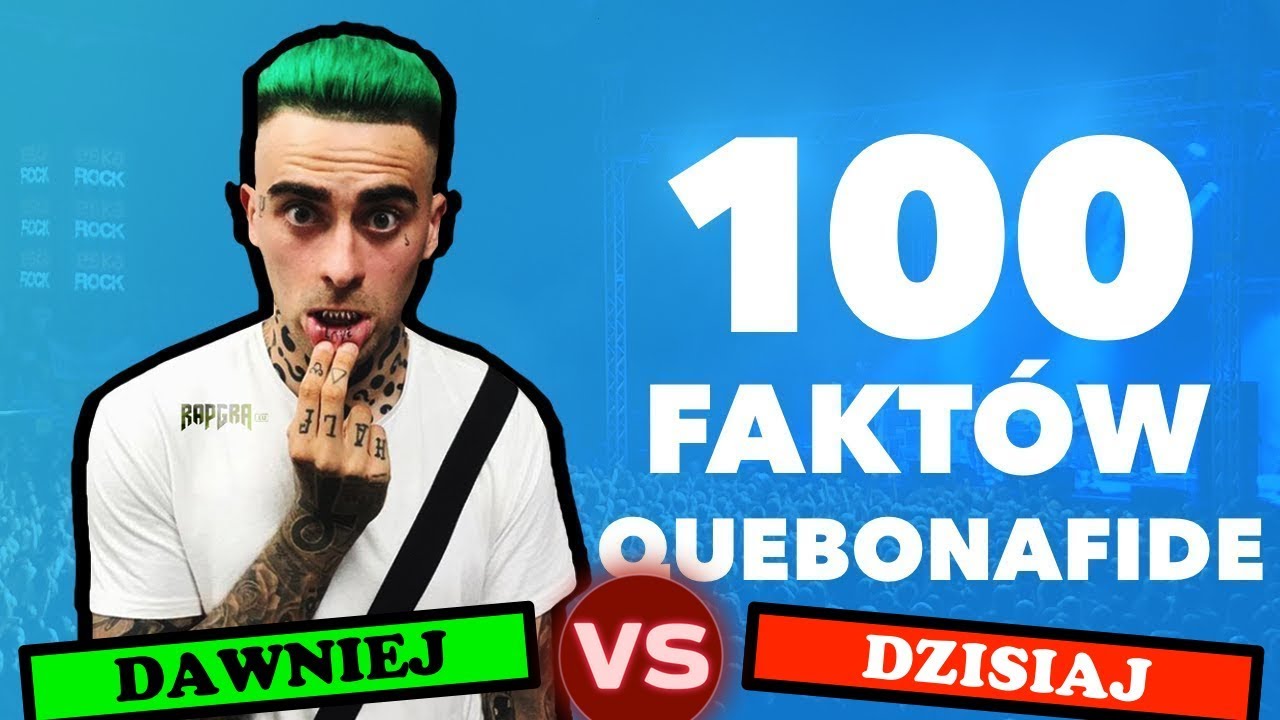 Dawniej VS Dziś | 100 FAKTÓW O QUEBONAFIDE
