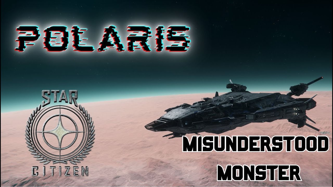 Star Citizen Polaris Misunderstood monster