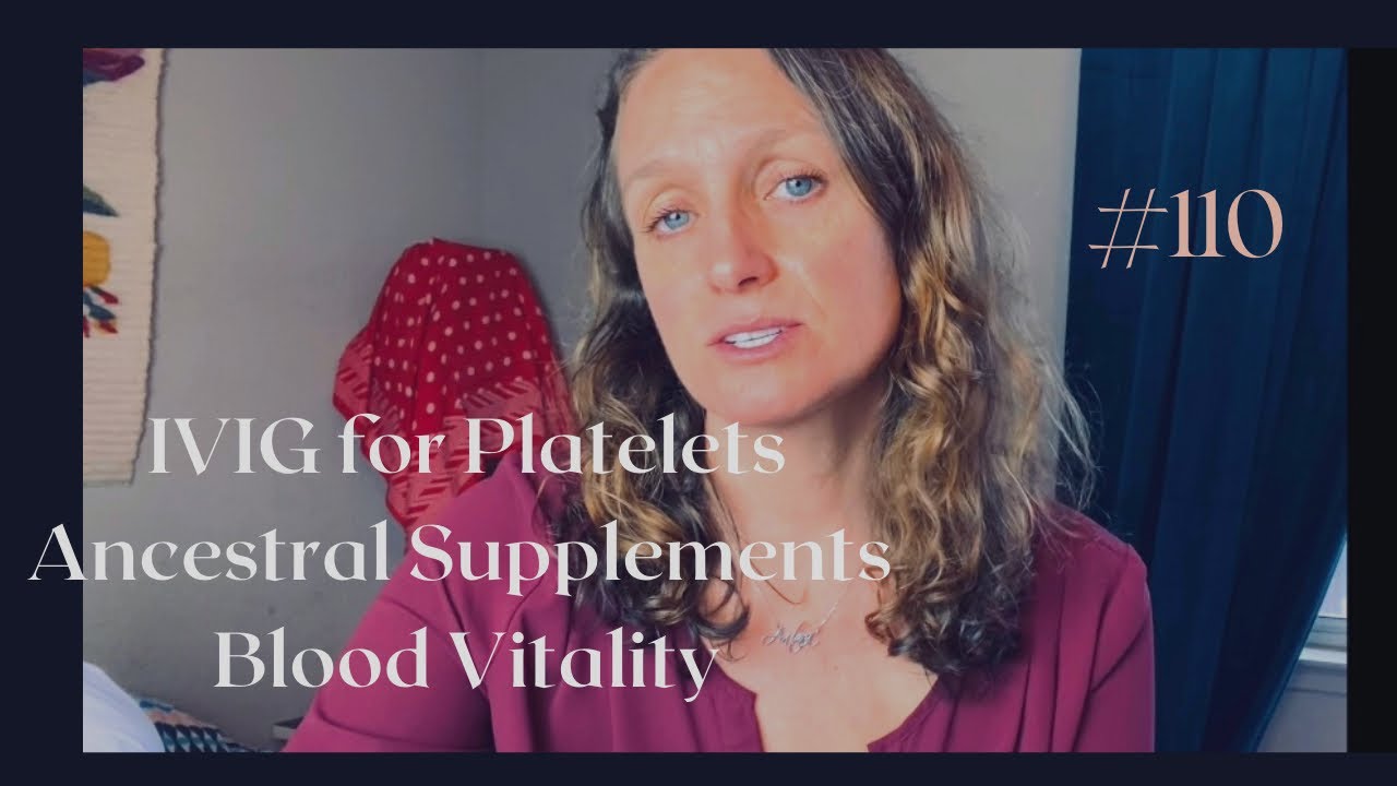 #110 🩸How to Get Platelets Up.. Ancestral Supplements, Blood Vitality ⭐️ ITP Life