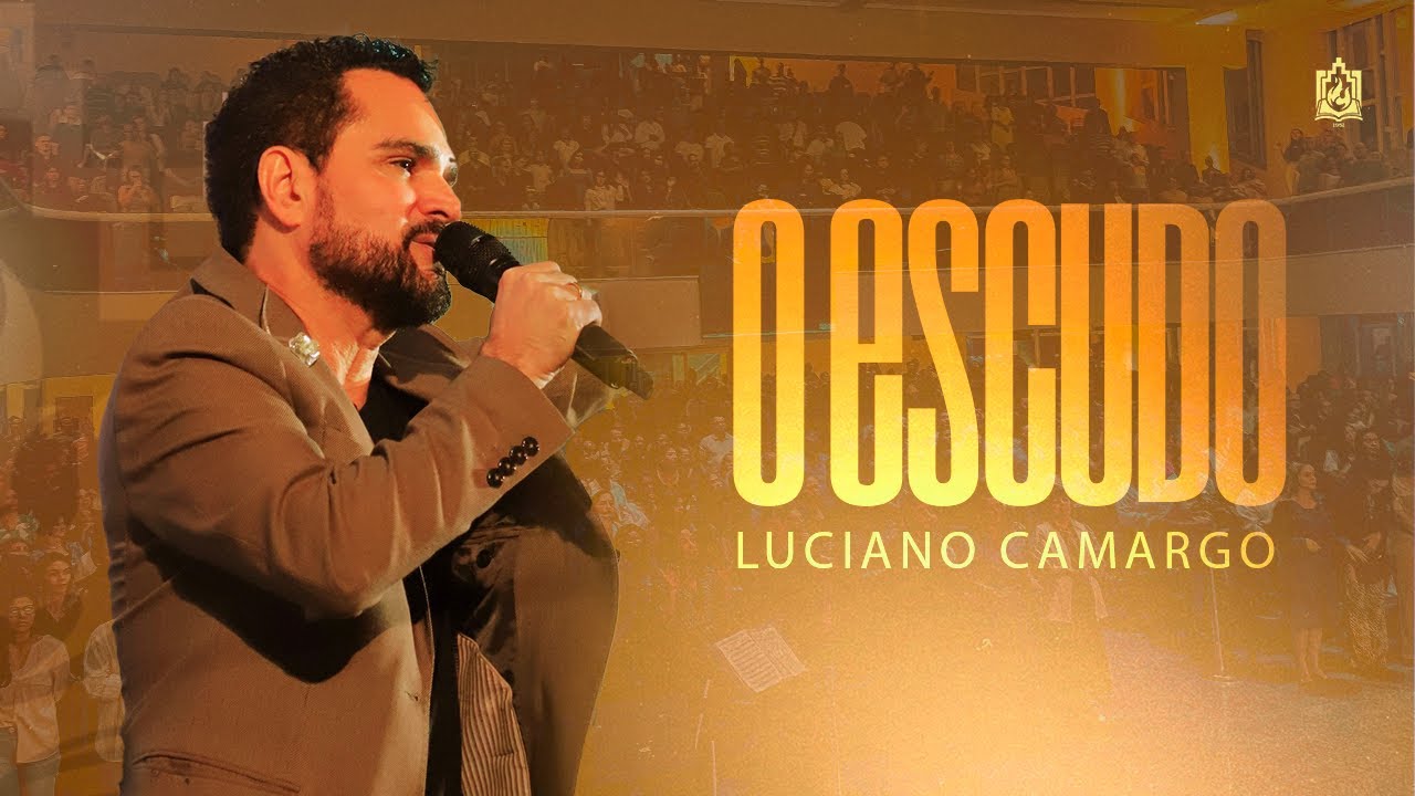 O ESCUDO | Luciano Camargo [AO VIVO]