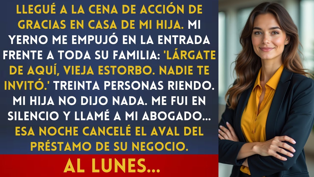 Mi Yerno Me Empujó en Acción de Gracias: 'Lárgate, Estorbo', Gritó. Lo Que Hice Después Lo Arruinó