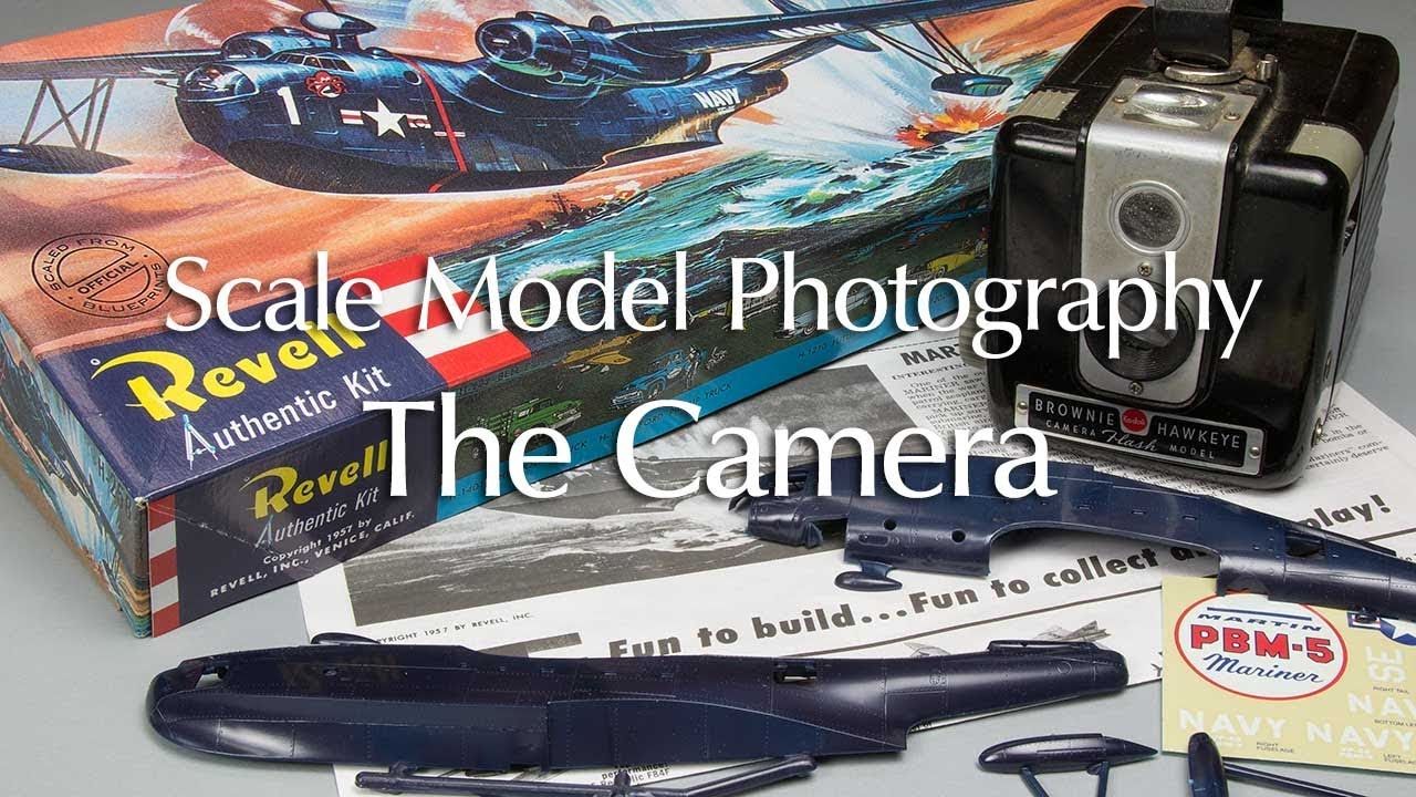 Photographing Scale Models: The Camera