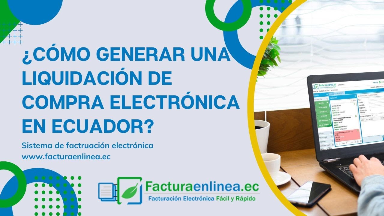 C&oacute;mo generar una LIQUIDACI&Oacute;N DE COMPRA ELECTR&Oacute;NICA en Ecuador