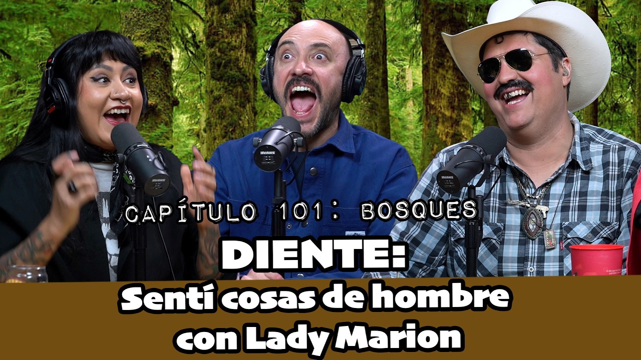 CDLR 101: BOSQUES | Diente: Sentí cosas de hombre con Lady Marion