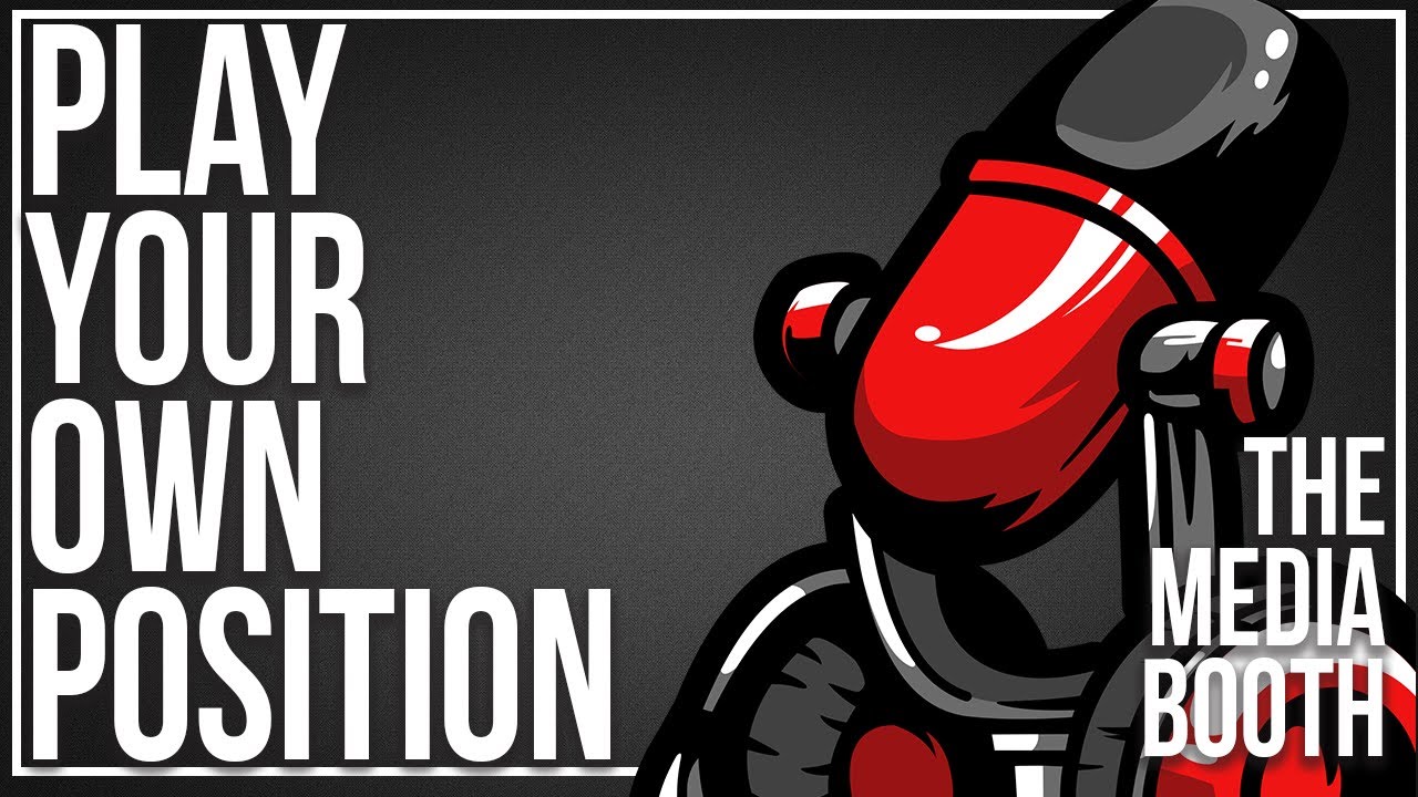 Play Your Own Position | episode 0009