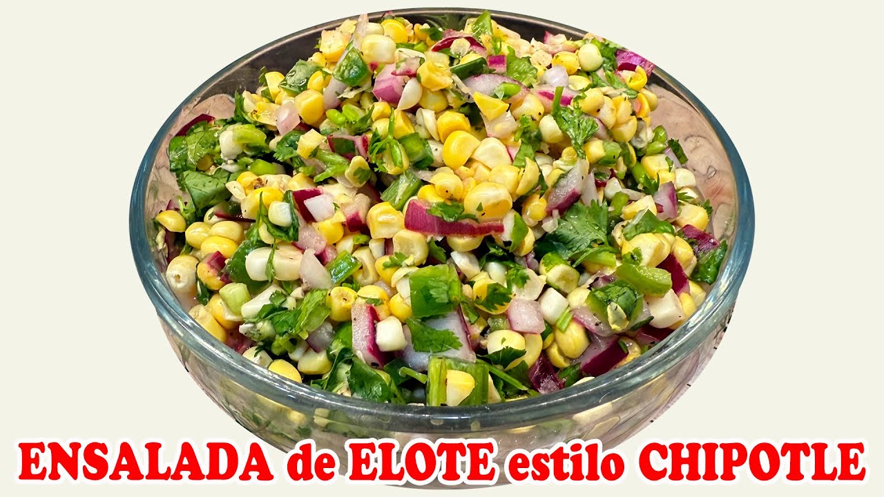 Ensalada de Elote Estilo Chipotle Lista en 10 Minutos | Fresca y Picante