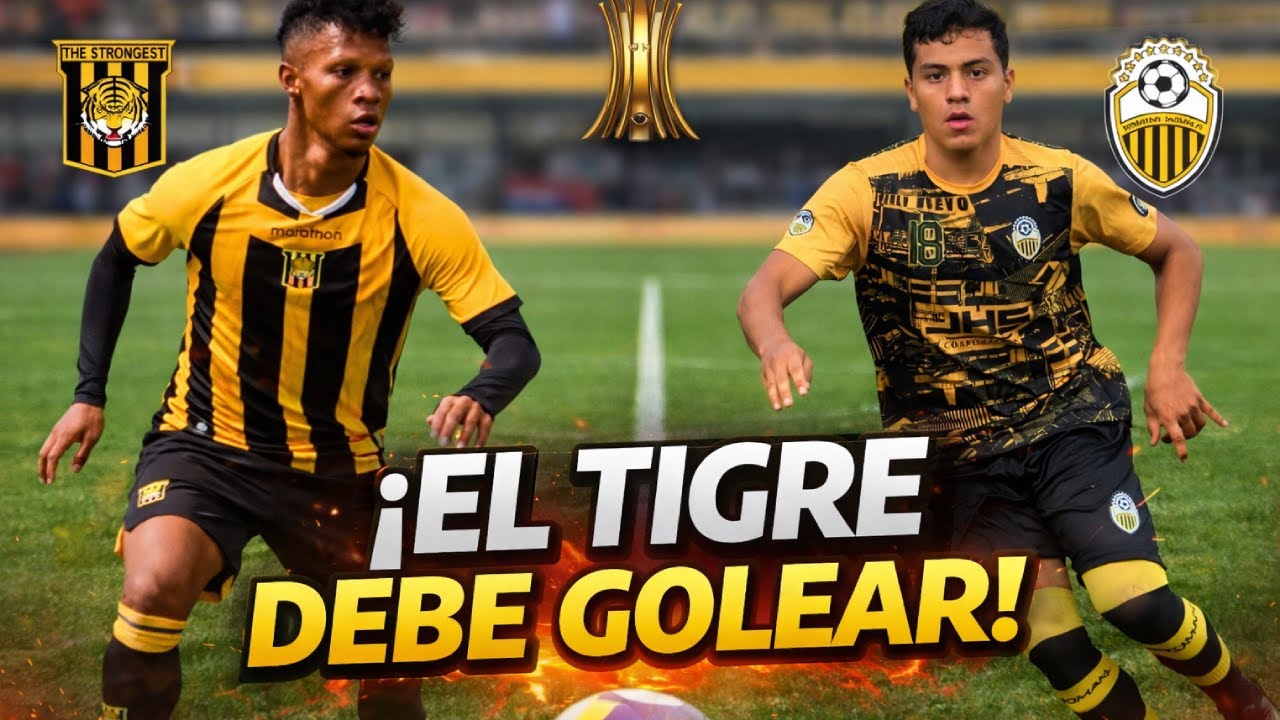 ¡EL TIGRE DEBE GOLEAR! PREVIA THE STRONGEST VS DEPORTIVO TÁCHIRA | COPA LIBERTADORES