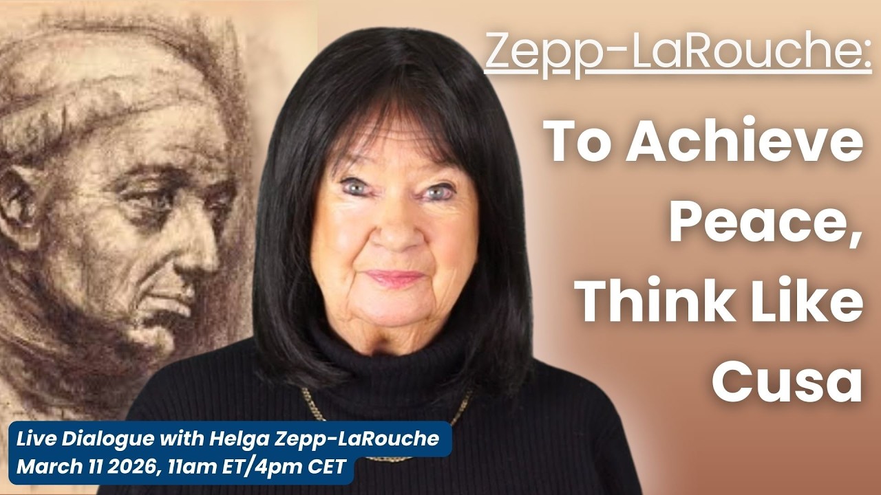 Zepp-LaRouche: To Achieve Peace, Think Like Cusa