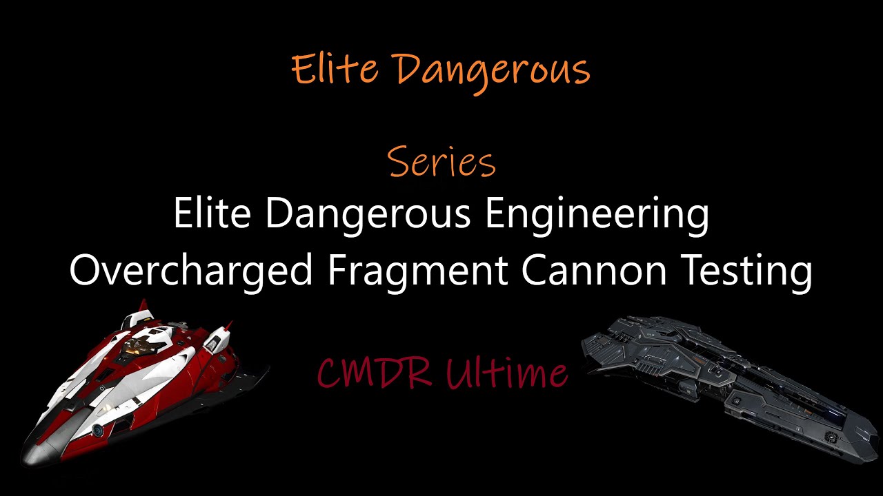 Elite Dangerous Engineering - Overcharged Fragment Cannon Testing