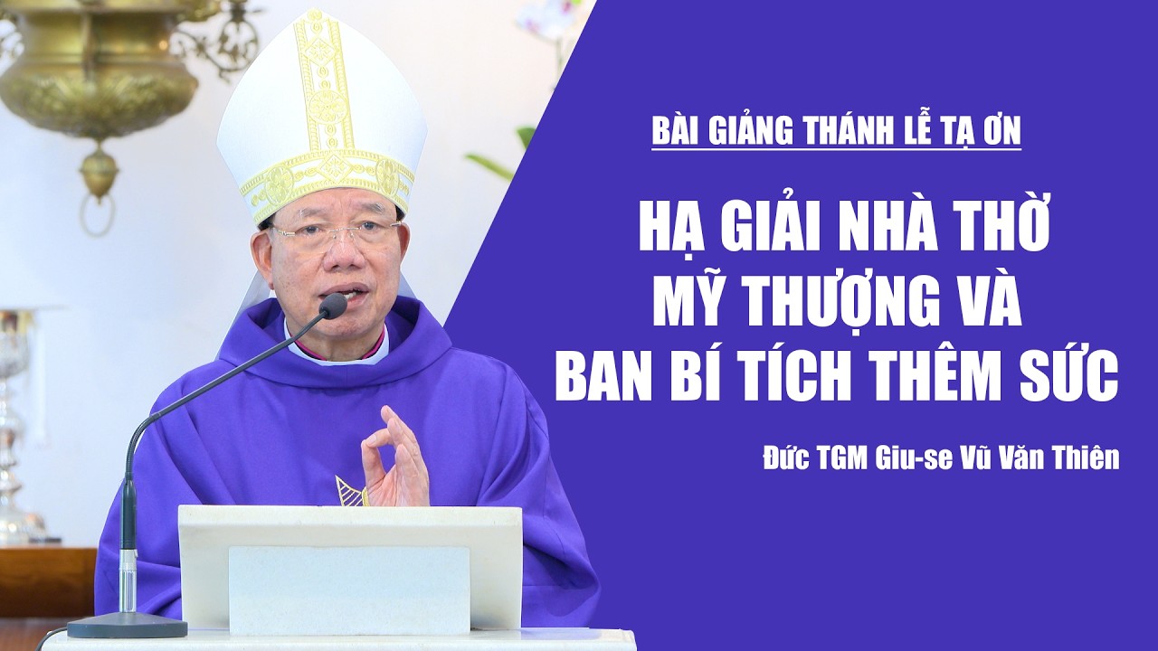 Bài giảng: Thánh lễ tạ ơn hạ giải nhà thờ Mỹ Thượng và ban Bí tích Thêm Sức