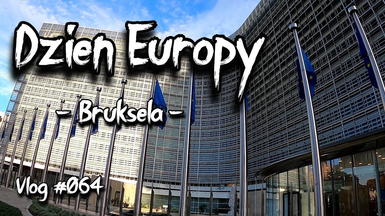 Dzień Europy - Bruksela vlog #064