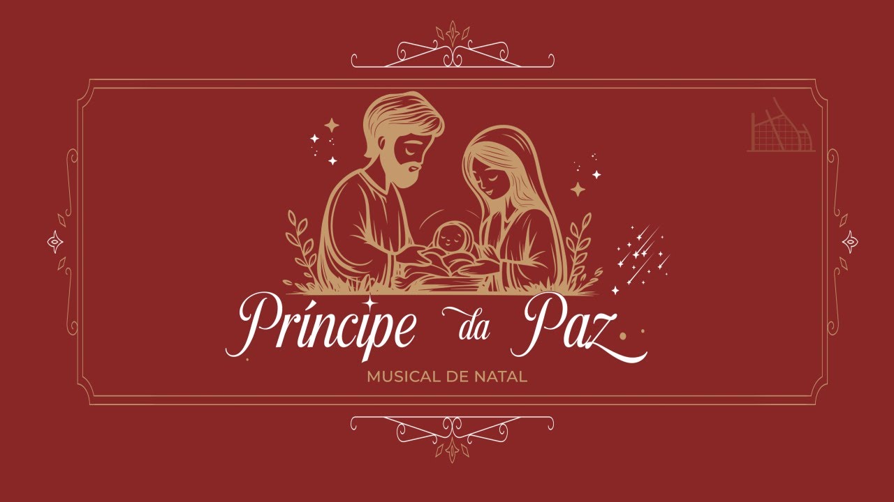 Musical de Natal 2025 | Pr&iacute;ncipe da Paz