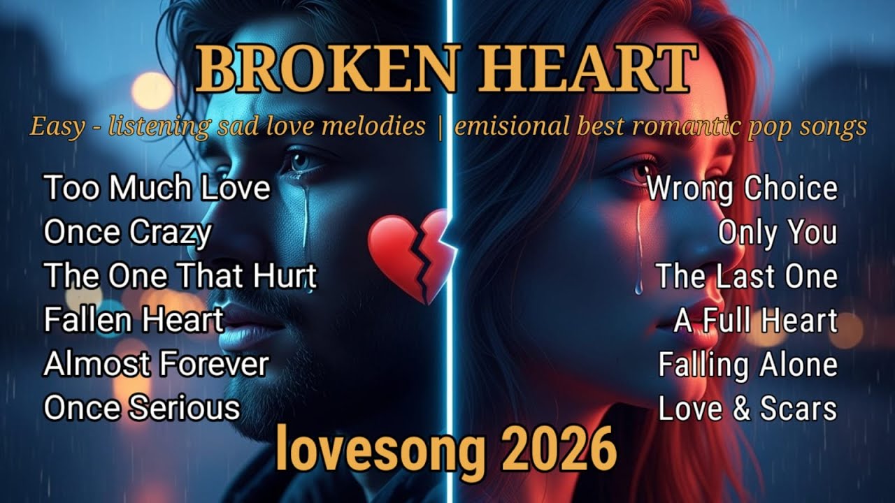 Emotional Love Songs 💔 | Sad Romantic Music for Broken Hearts #lovesong 2026