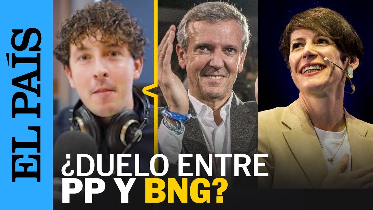 ELECCIONES GALICIA | Las claves del duelo entre Rueda (PP) y Pontón (BNG) | EL PAÍS