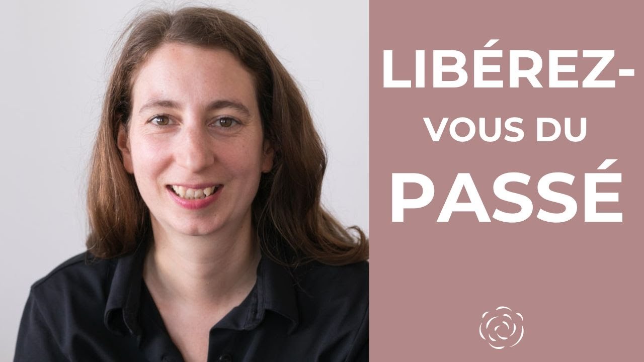 Faire la PAIX avec le PASSÉ : 2 #exercices pour retrouver la SÉRÉNITÉ 🌟
