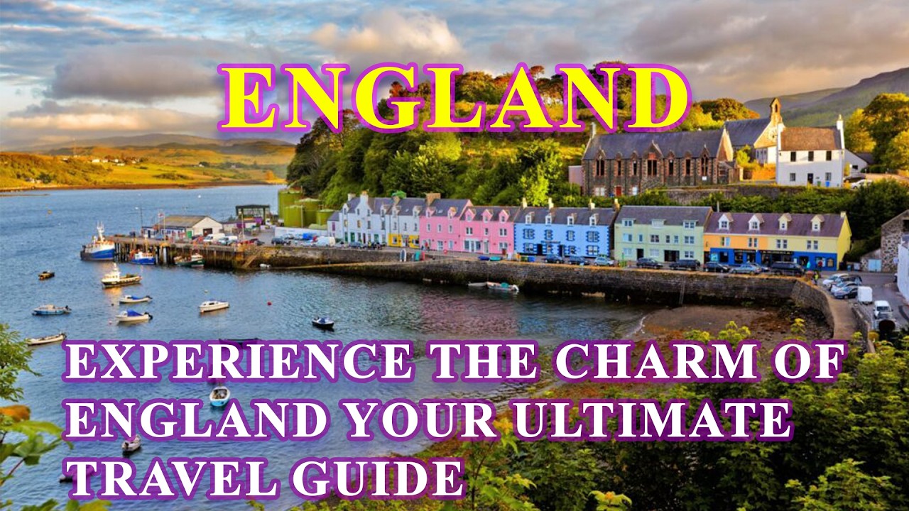 Experience the Charm of England  Your Ultimate Travel Guide
