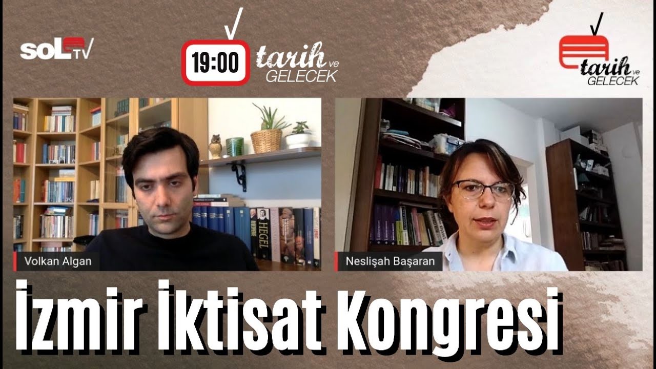 Tarih ve Gelecek Bölüm 22: İzmir İktisat Kongresi