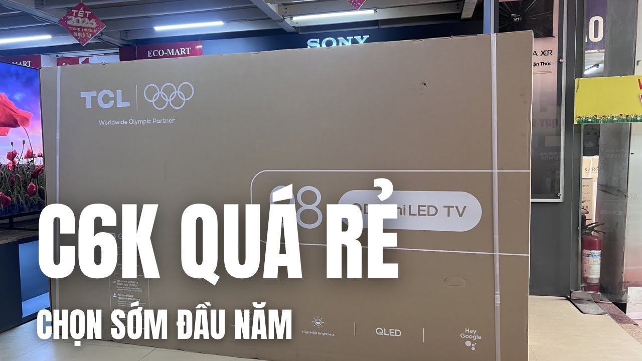 Tivi C6K Mini LED về thêm hàng - Đầu Năm Giá Tốt - Sắm Sớm Cho Mùa Hè Worldcup 2026