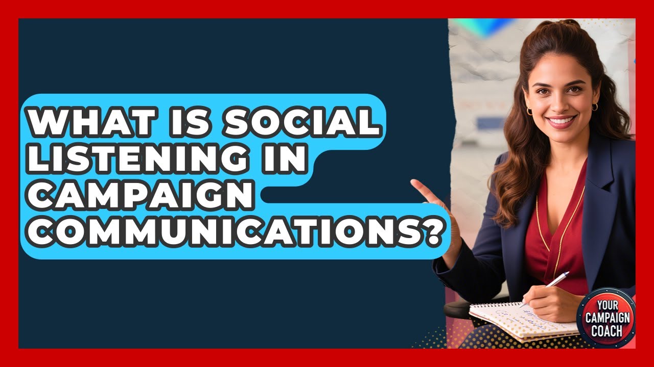 What Is Social Listening In Campaign Communications? - Your Campaign Coach