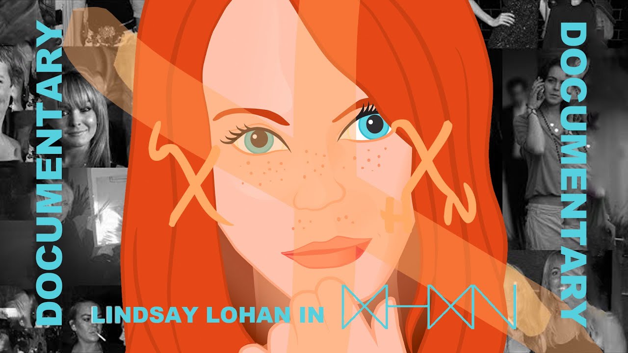 LXHXN - LINDSAY LOHAN BIOGRAPHY (DOCUMENTARY FEATURE)