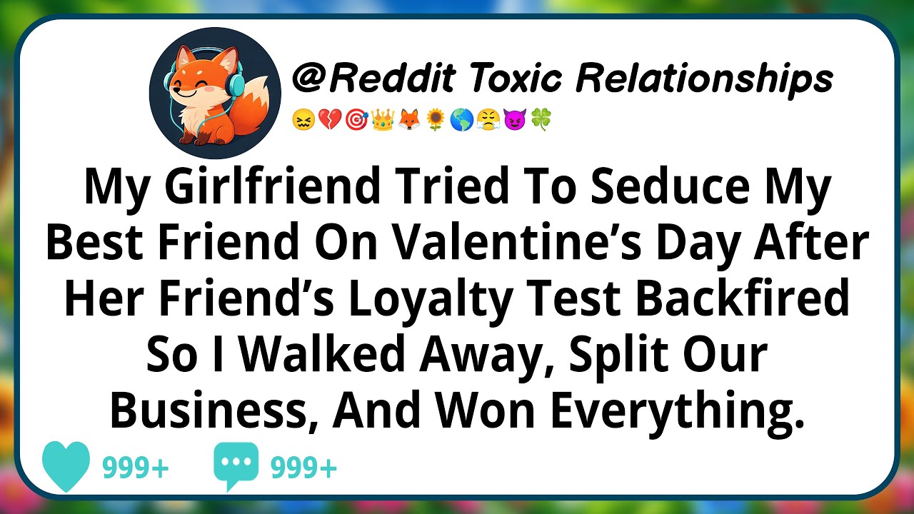 My Girlfriend Tried To Seduce My Best Friend On Valentine’s Day After Her Friend’s Loyalty Test...