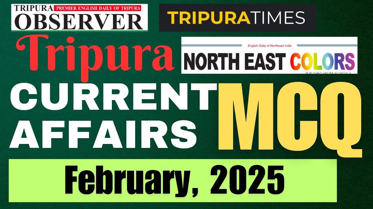 Tripura Current Affairs | February 2025 | Tripura CA 2025 | TPSC | JRBT | Combined | TES