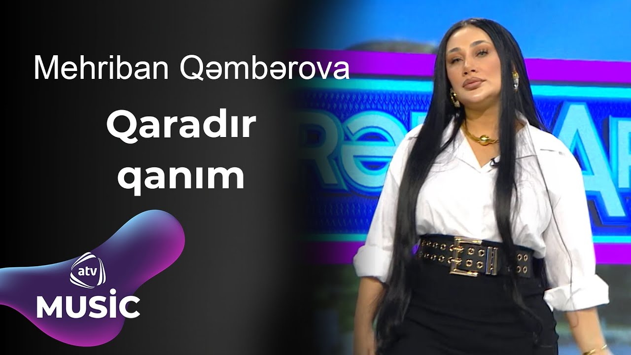 Mehriban Qəmbərova - Qaradır qanım