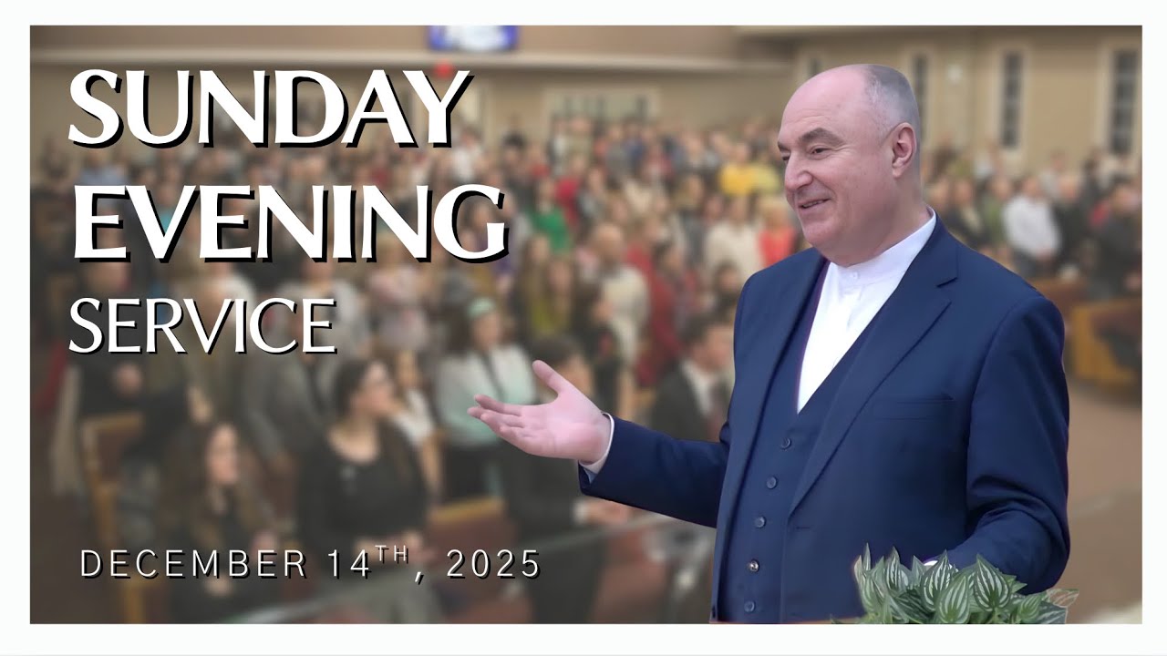 December 14, 2025 - Sunday Evening Service